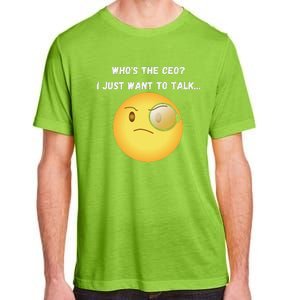 WhoS The Ceo I Just Want To Talk...Funny Witty Humorous Adult ChromaSoft Performance T-Shirt