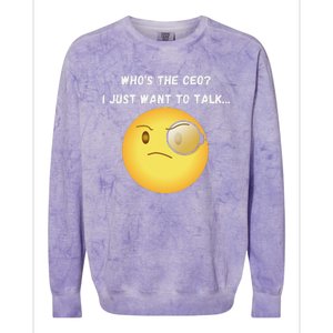 WhoS The Ceo I Just Want To Talk...Funny Witty Humorous Colorblast Crewneck Sweatshirt