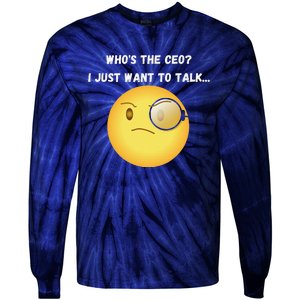 WhoS The Ceo I Just Want To Talk...Funny Witty Humorous Tie-Dye Long Sleeve Shirt