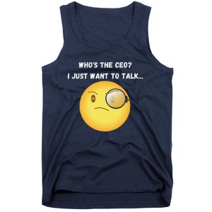 WhoS The Ceo I Just Want To Talk...Funny Witty Humorous Tank Top