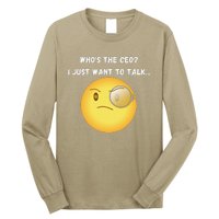 WhoS The Ceo I Just Want To Talk...Funny Witty Humorous Long Sleeve Shirt