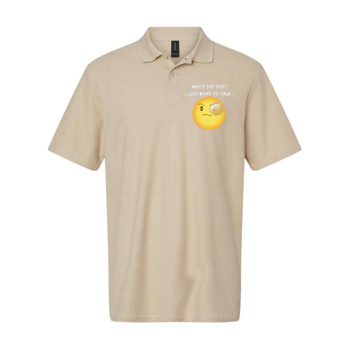 WhoS The Ceo I Just Want To Talk...Funny Witty Humorous Softstyle Adult Sport Polo