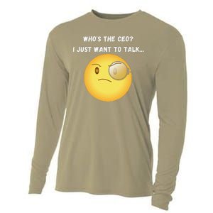 WhoS The Ceo I Just Want To Talk...Funny Witty Humorous Cooling Performance Long Sleeve Crew