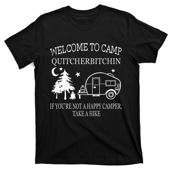 Welcome To Camp Quitcherbitchin Funny Camping T-Shirt