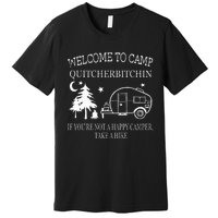 Welcome To Camp Quitcherbitchin Funny Camping Premium T-Shirt