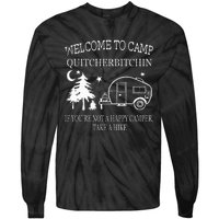 Welcome To Camp Quitcherbitchin Funny Camping Tie-Dye Long Sleeve Shirt