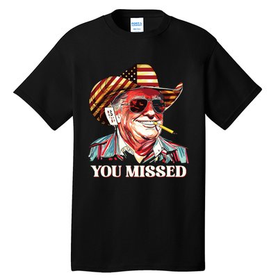 Western Trump Cowboy You Missed American Flag Cowboy Hat Tall T-Shirt