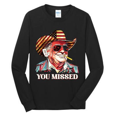 Western Trump Cowboy You Missed American Flag Cowboy Hat Tall Long Sleeve T-Shirt