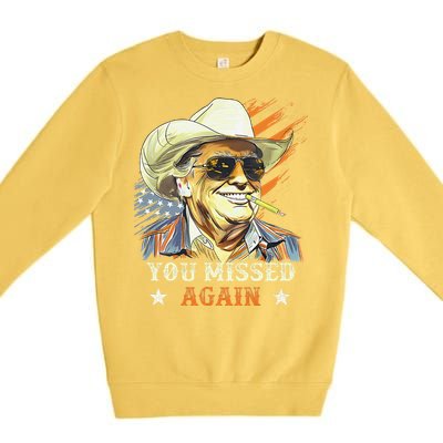 Western Trump Cowboy You Missed Again Funny Gift Premium Crewneck Sweatshirt