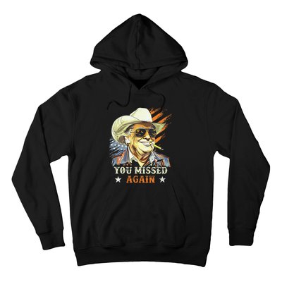 Western Trump Cowboy You Missed Again Funny Gift Hoodie