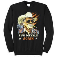 Western Trump Cowboy You Missed Again Funny Gift Sweatshirt