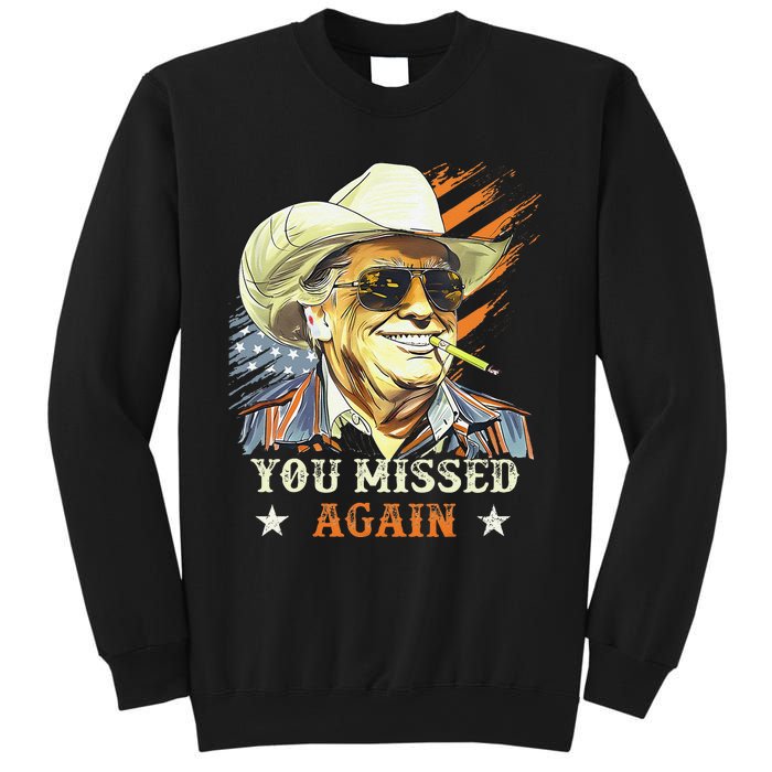 Western Trump Cowboy You Missed Again Funny Gift Sweatshirt