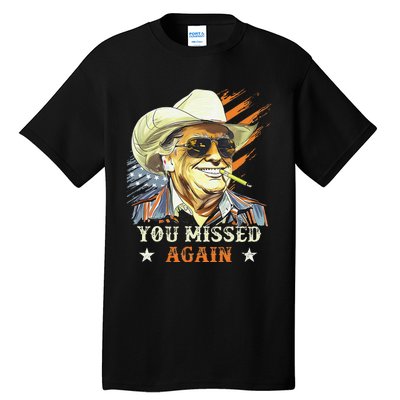 Western Trump Cowboy You Missed Again Funny Gift Tall T-Shirt