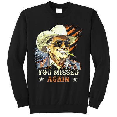 Western Trump Cowboy You Missed Again Funny Gift Tall Sweatshirt