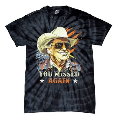 Western Trump Cowboy You Missed Again Funny Gift Tie-Dye T-Shirt