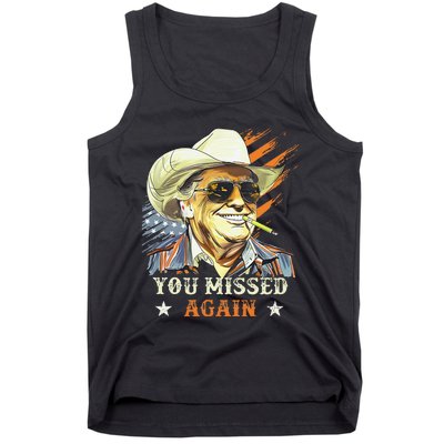 Western Trump Cowboy You Missed Again Funny Gift Tank Top