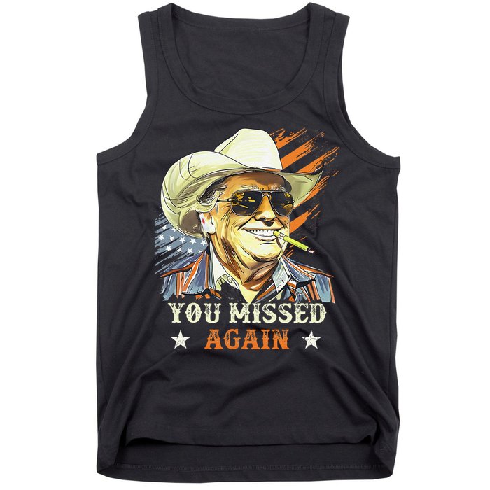 Western Trump Cowboy You Missed Again Funny Gift Tank Top