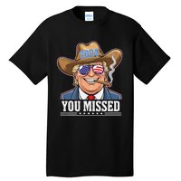 Western Trump Cowboy You Missed Tall T-Shirt