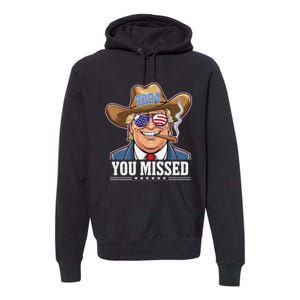 Western Trump Cowboy You Missed Premium Hoodie