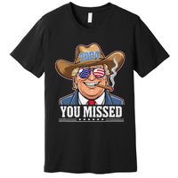 Western Trump Cowboy You Missed Premium T-Shirt