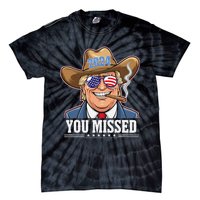 Western Trump Cowboy You Missed Tie-Dye T-Shirt