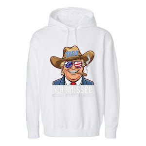 Western Trump Cowboy You Missed Garment-Dyed Fleece Hoodie