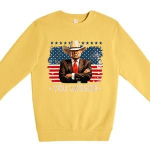 Western Trump Cowboy You Missed Again Funny Premium Crewneck Sweatshirt