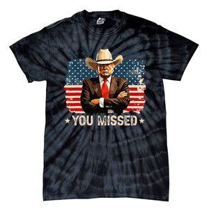 Western Trump Cowboy You Missed Again Funny Tie-Dye T-Shirt