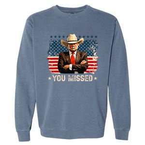 Western Trump Cowboy You Missed Again Funny Garment-Dyed Sweatshirt