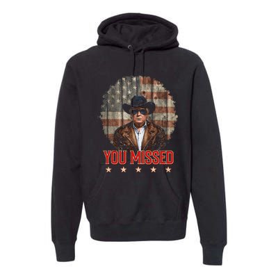 Western Trump Cowboy You Missed Again Funny Premium Hoodie