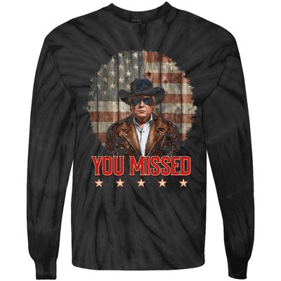 Western Trump Cowboy You Missed Again Funny Tie-Dye Long Sleeve Shirt