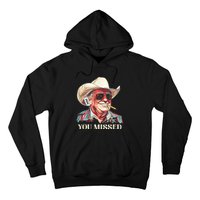 Western Trump Cowboy You Missed Hoodie