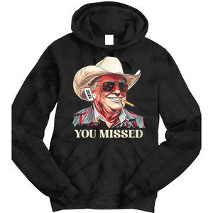 Western Trump Cowboy You Missed Tie Dye Hoodie