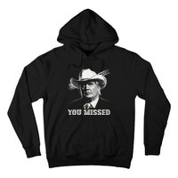 Western Trump Cowboy You Missed Again Funny Hoodie