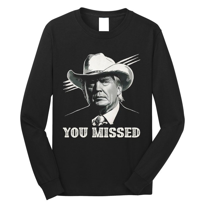 Western Trump Cowboy You Missed Again Funny Long Sleeve Shirt