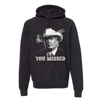 Western Trump Cowboy You Missed Again Funny Premium Hoodie