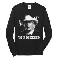 Western Trump Cowboy You Missed Again Funny Tall Long Sleeve T-Shirt