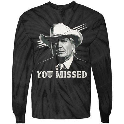 Western Trump Cowboy You Missed Again Funny Tie-Dye Long Sleeve Shirt