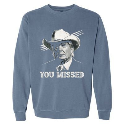 Western Trump Cowboy You Missed Again Funny Garment-Dyed Sweatshirt