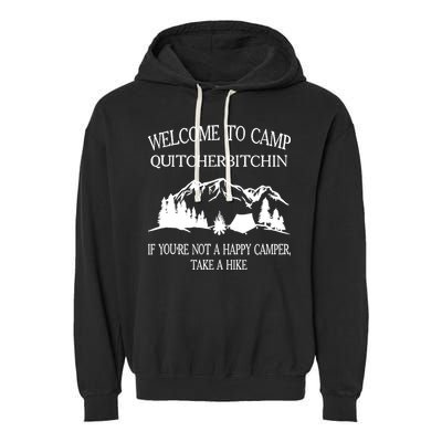Welcome To Camp Quitcherbitchin Camp Camper Camping Graphic Garment-Dyed Fleece Hoodie
