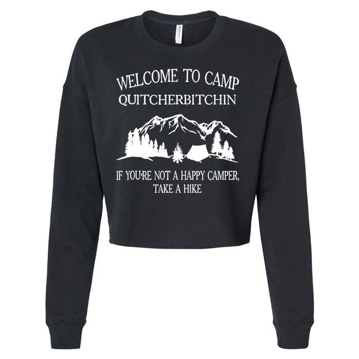 Welcome To Camp Quitcherbitchin Camp Camper Camping Graphic Cropped Pullover Crew