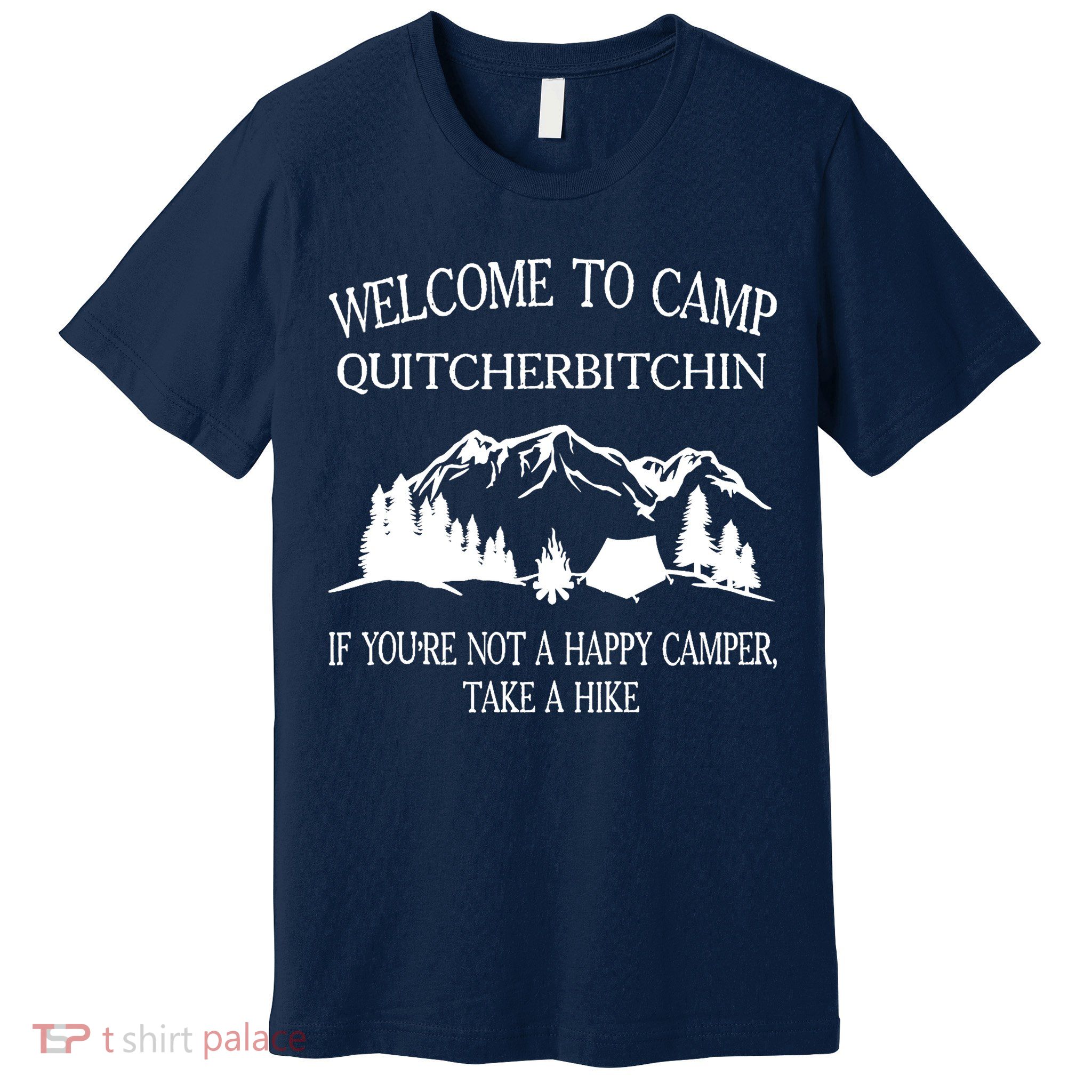 Welcome To Camp Quitcherbitchin Camp Camper Camping Graphic Premium T-Shirt