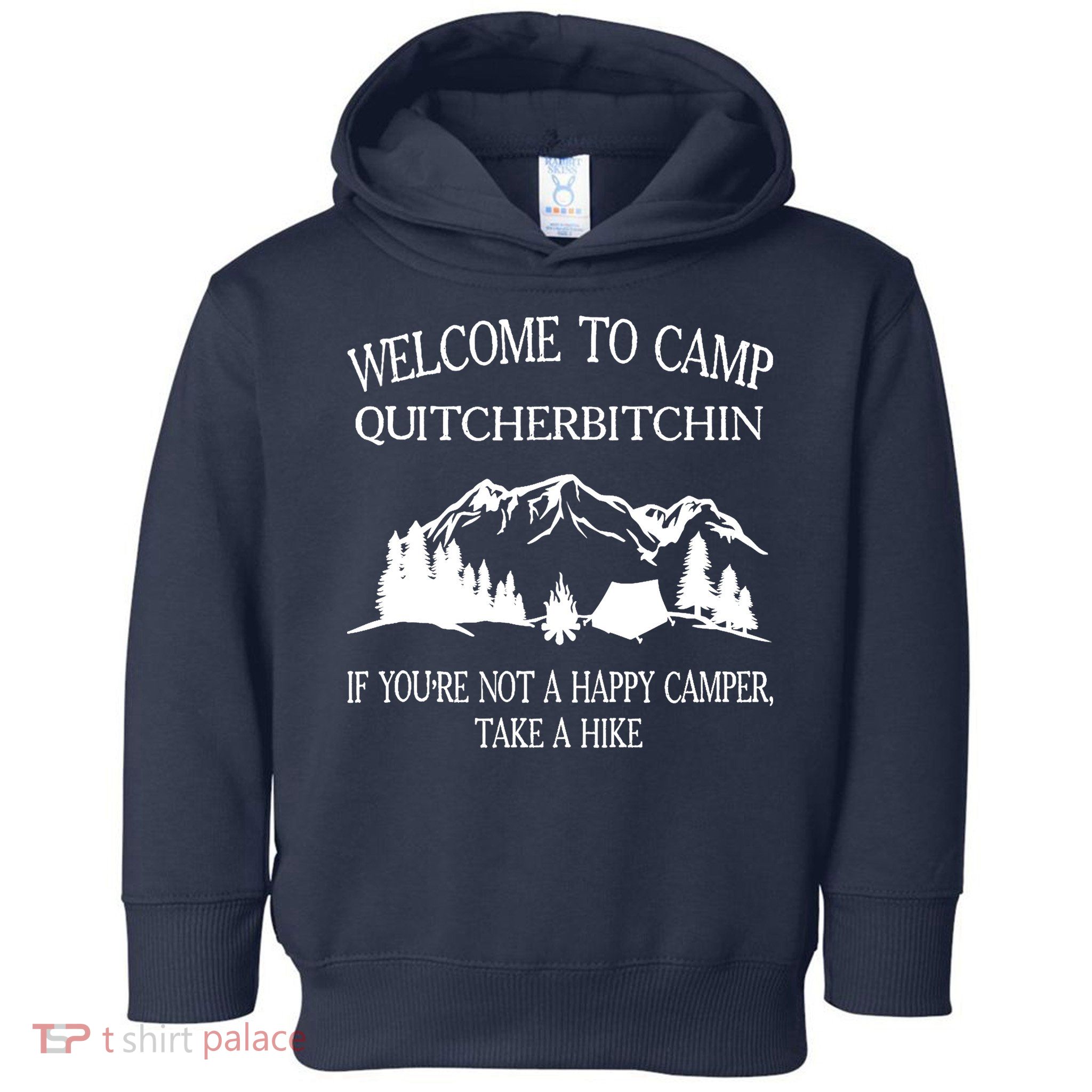Welcome To Camp Quitcherbitchin Camp Camper Camping Graphic Toddler Hoodie