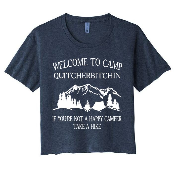 Welcome To Camp Quitcherbitchin Camp Camper Camping Graphic Women's Crop Top Tee