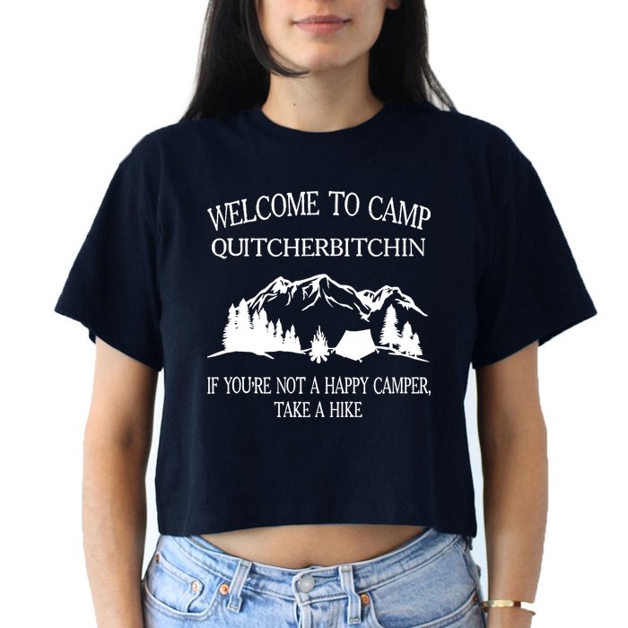 Welcome To Camp Quitcherbitchin Camp Camper Camping Graphic Women's Crop Top Tee