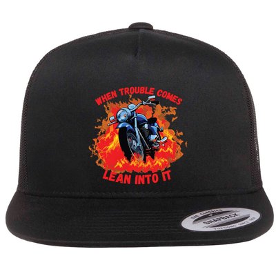 When Trouble Comes Lean Into It Flat Bill Trucker Hat
