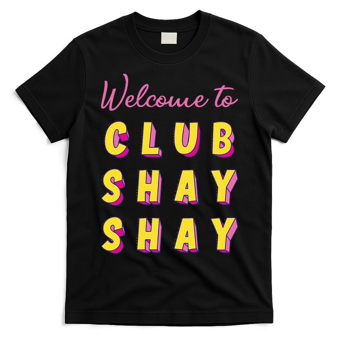 Welcome To Club S.H.A.Y Shannon T-Shirt