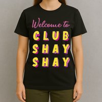 Welcome To Club S.H.A.Y Shannon T-Shirt