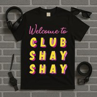 Welcome To Club S.H.A.Y Shannon T-Shirt