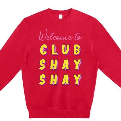 Welcome To Club S.H.A.Y Shannon Premium Crewneck Sweatshirt